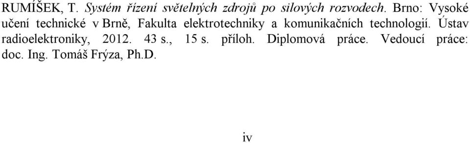 komunikačních technologií. Ústav radioelektroniky, 2012. 43 s.