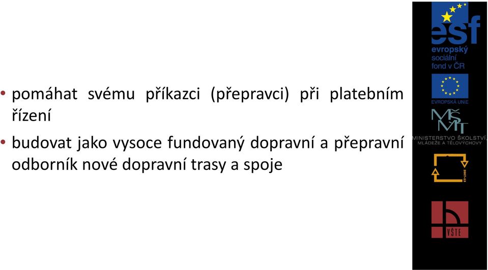 vysoce fundovaný dopravní a