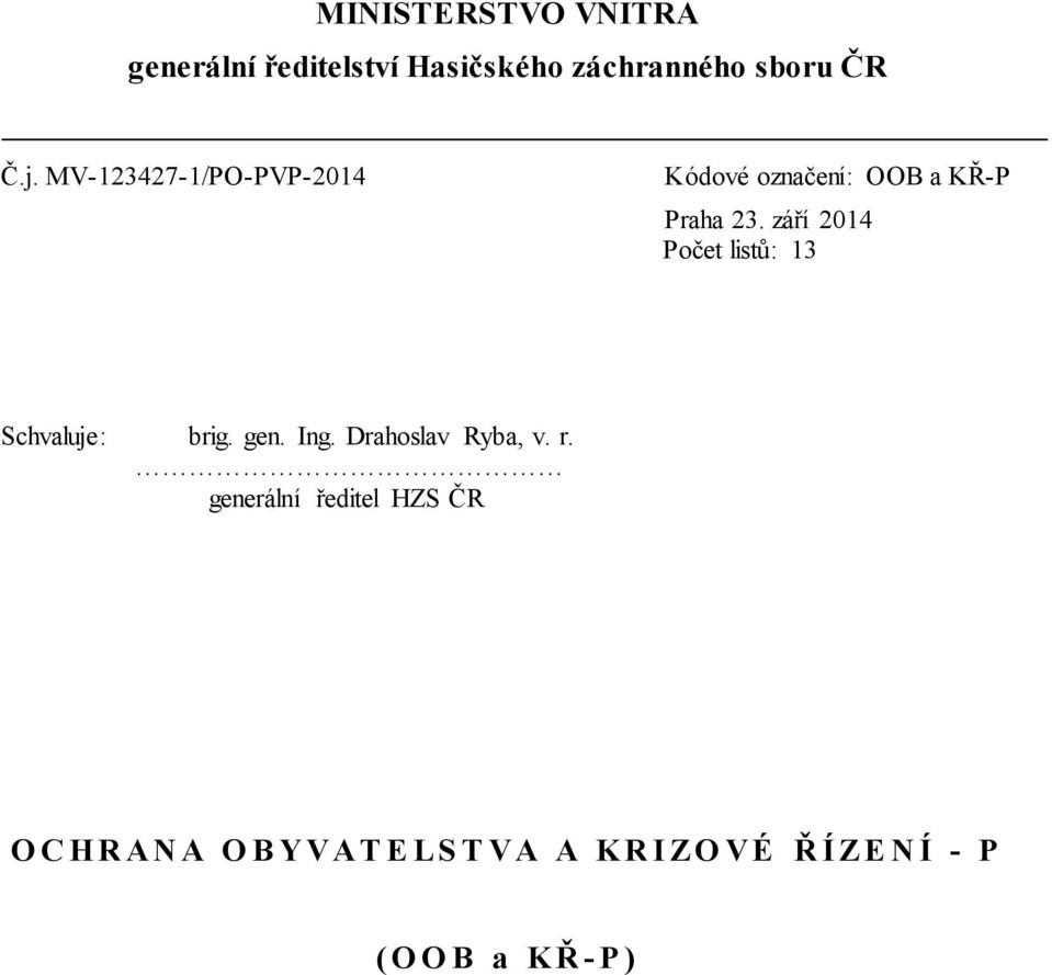 září 2014 listů: 13 Schvaluje: brig. gen. Ing. Drahoslav Ryba, v. r.
