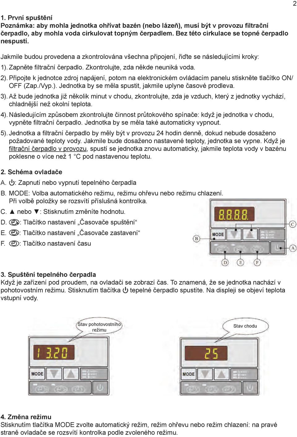 JEDNOTKA TEPELNÉHO ČERPADLA PRO BAZÉNY. Příručka majitele. Vhodná pro:  Model AC Model P Model PC - PDF Stažení zdarma