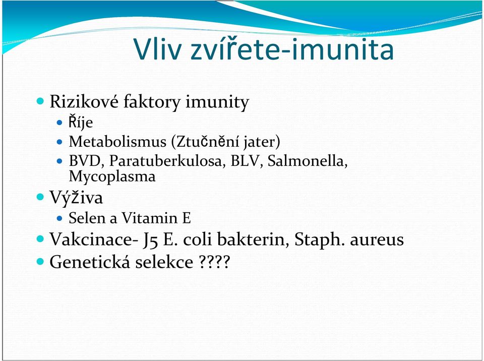 BLV, Salmonella, Mycoplasma Výživa Selen a Vitamin E