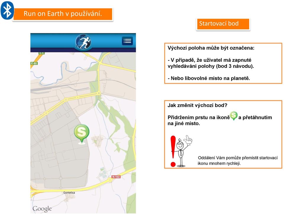 zapnuté vyhledávání polohy (bod 3 návodu). - Nebo libovolné místo na planetě.