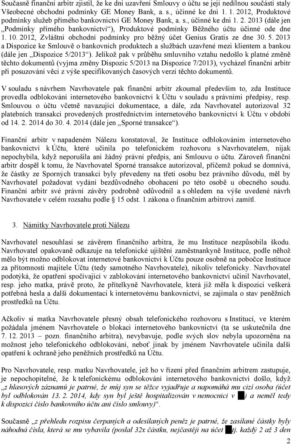 10. 2012, Zvláštní obchodní podmínky pro běžný účet Genius Gratis ze dne 30. 5.