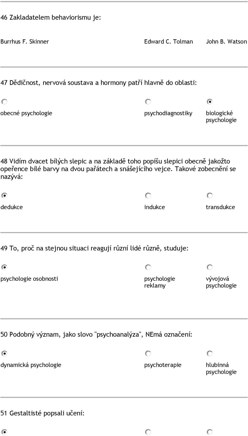 základě toho popíšu slepici obecně jakožto opeřence bílé barvy na dvou pařátech a snášejícího vejce.