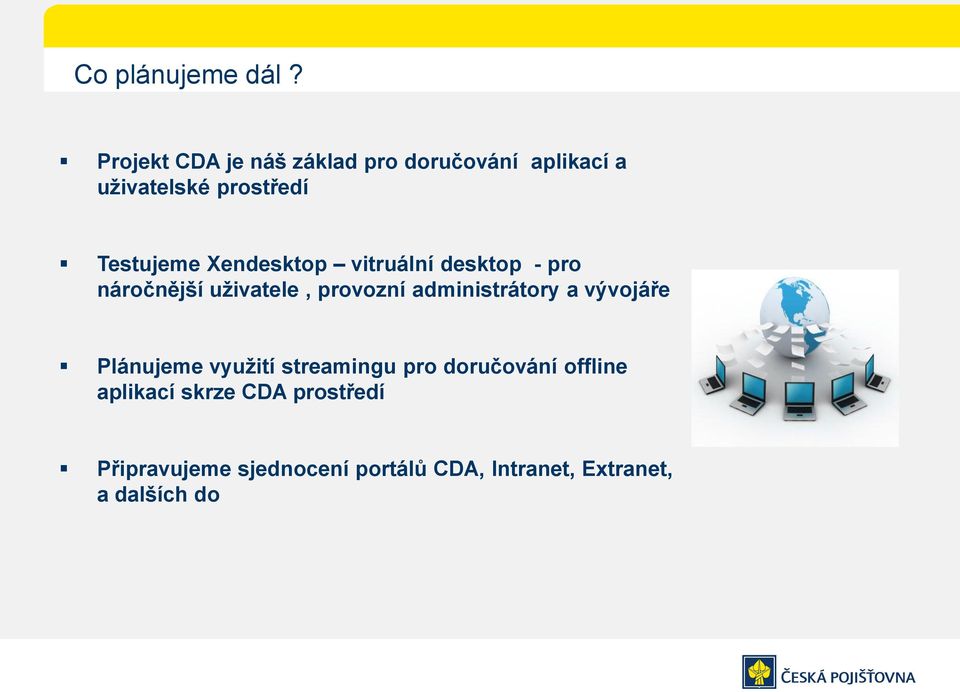 Xendesktop vitruální desktop - pro náročnější uživatele, provozní administrátory a