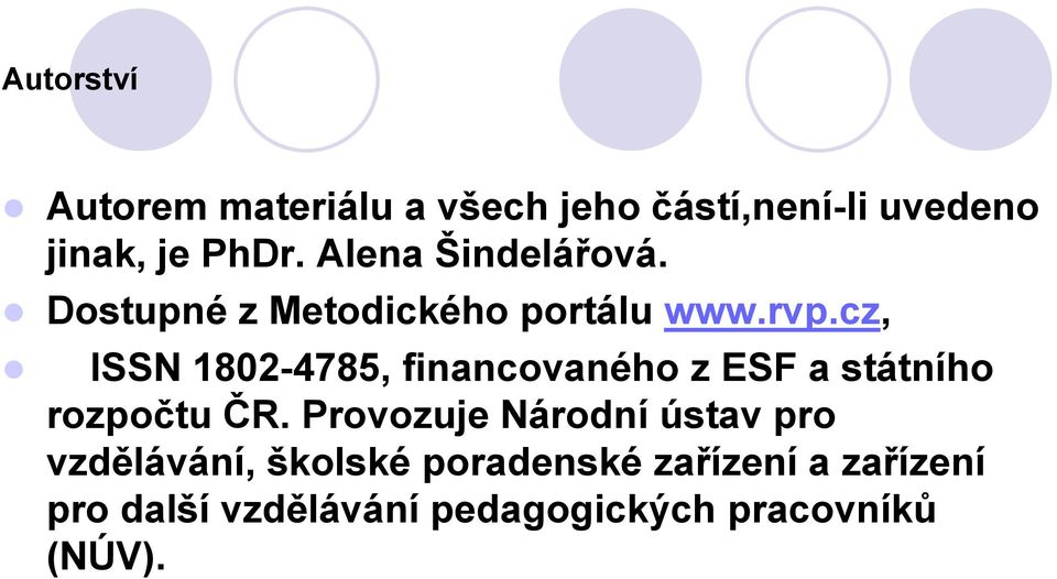 cz, ISSN 1802-4785, financovaného z ESF a státního rozpočtu ČR.