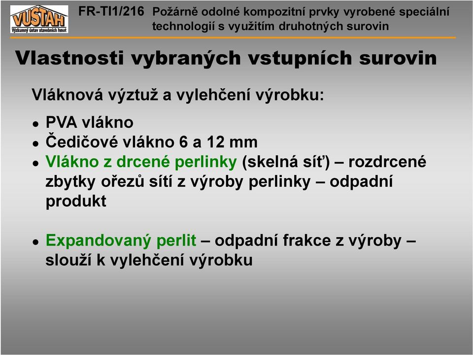 (skelná síť) rozdrcené zbytky ořezů sítí z výroby perlinky odpadní