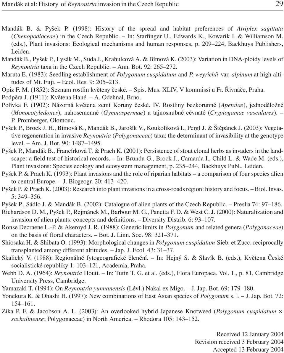 ), Plant invasions: Ecological mechanisms and human responses, p. 209 224, Backhuys Publishers, Leiden. Mandák B., Pyšek P., Lysák M., Suda J., Krahulcová A. & Bímová K.