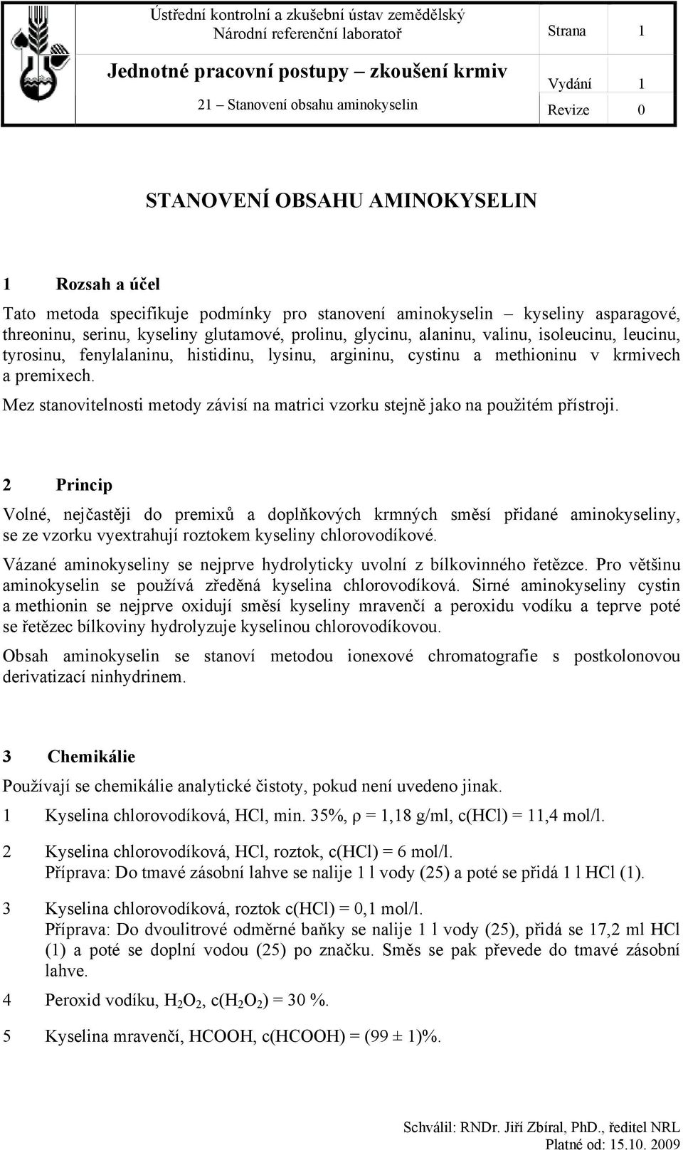 Mez stanovitelnosti metody závisí na matrici vzorku stejně jako na použitém přístroji.