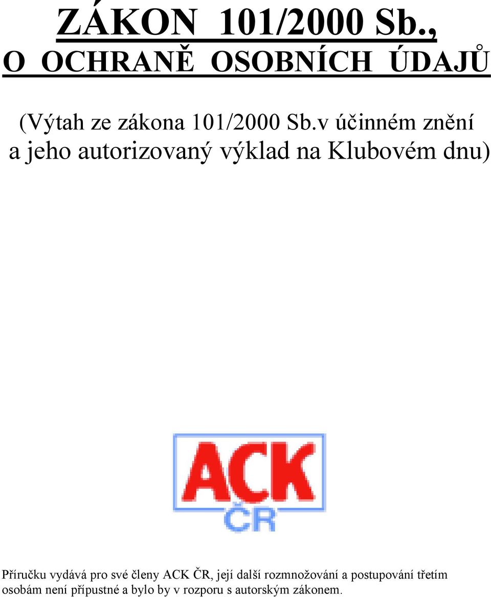 v účinném znění a jeho autorizovaný výklad na Klubovém dnu) Příručku