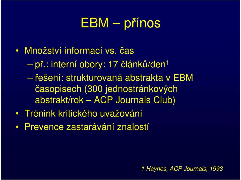 v EBM časopisech (300 jednostránkových abstrakt/rok ACP Journals