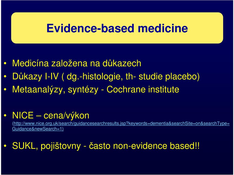 cena/výkon (http://www.nice.org.uk/search/guidancesearchresults.jsp?