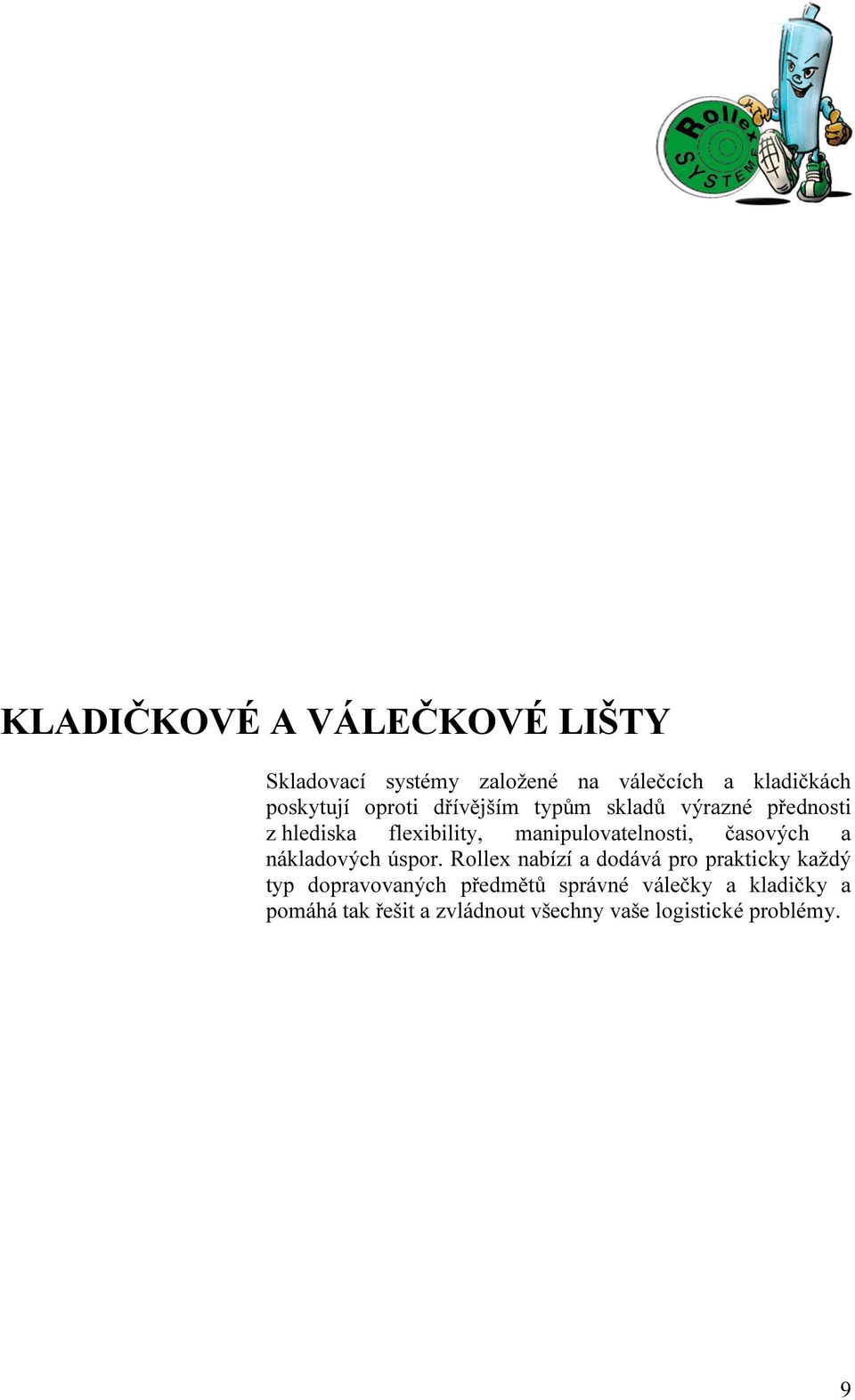 časových a nákladových úspor.