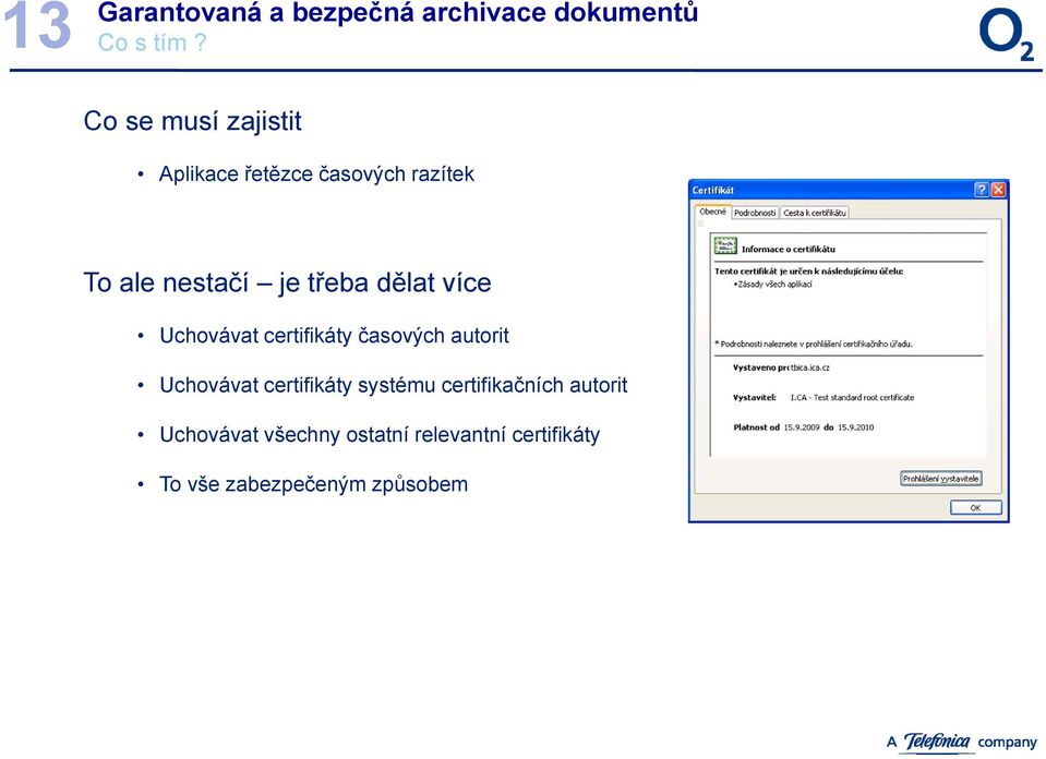 nestačí je třeba dělat více Uchovávat certifikáty časových autorit