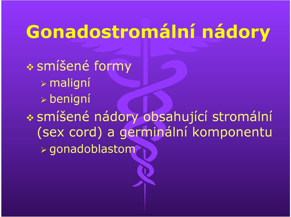 nádory obsahující stromální (sex