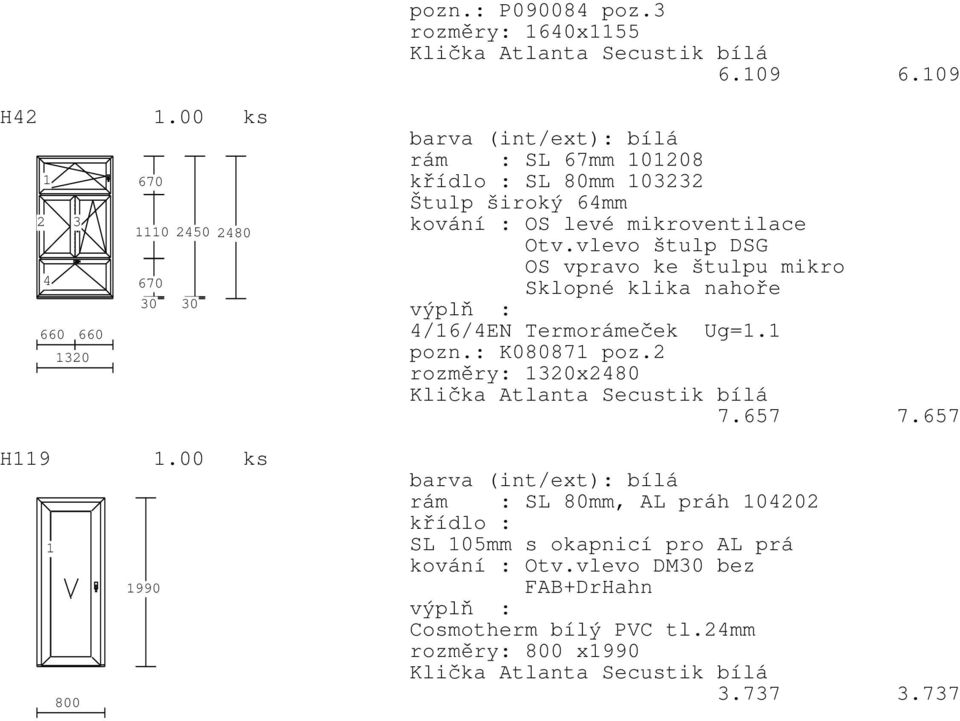 vlevo štulp DSG OS vpravo ke štulpu mikro Sklopné klika nahoře pozn.: K08087 poz.2 rozměry: 320x2480 7.657 7.
