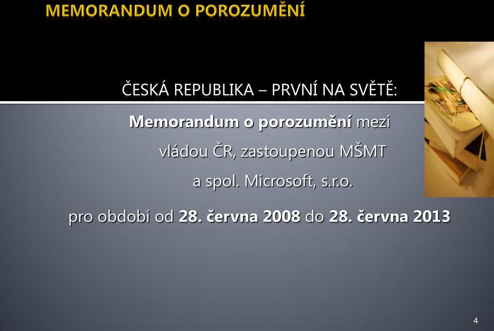 zastoupenou MŠMT a spol. Microsoft, s.r.o. pro období od 28.