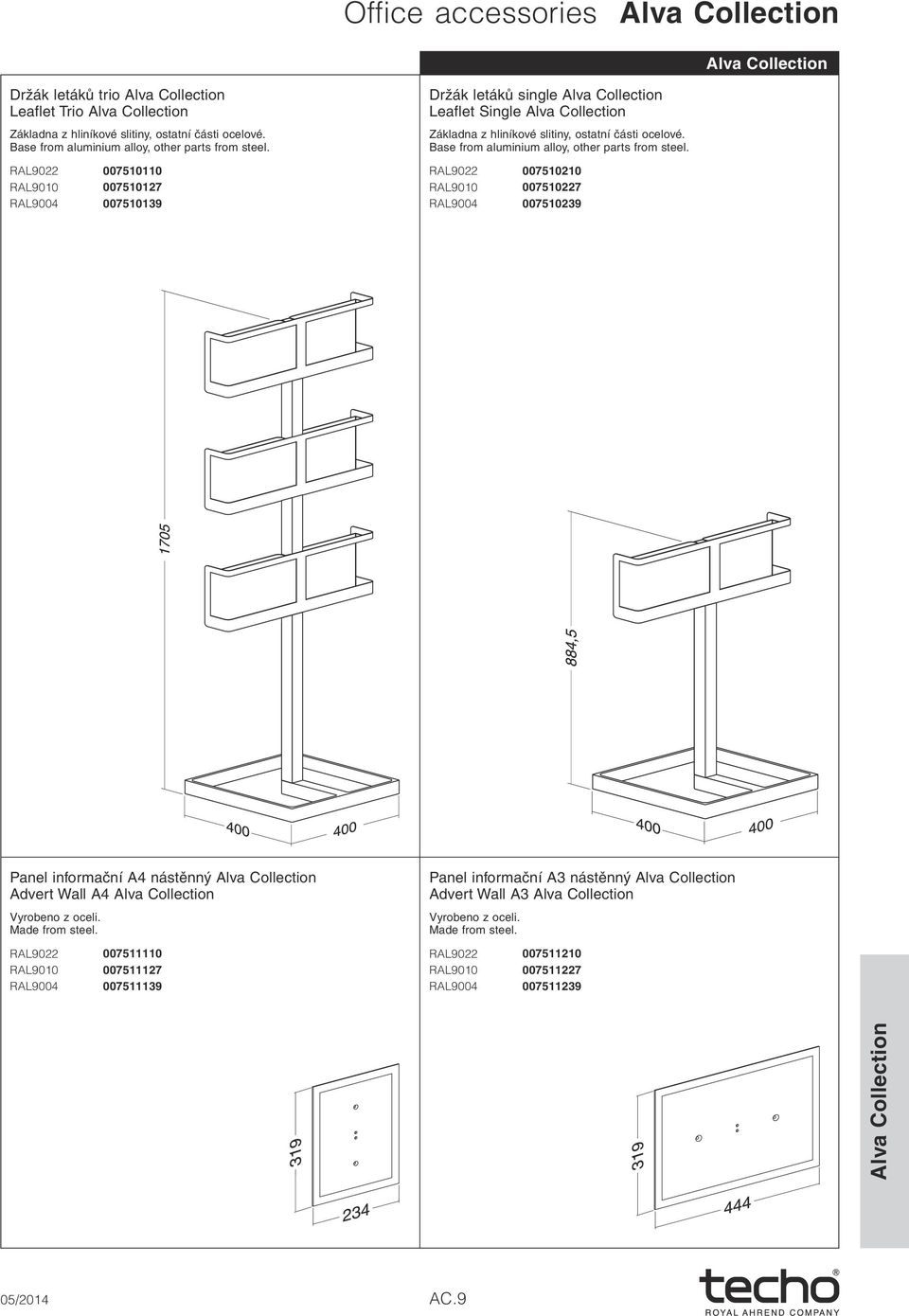 Base from aluminium alloy, other parts from steel. RAL9022 007510210 RAL9010 007510227 RAL9004 007510239 Panel informační A4 nástěnný Advert Wall A4 Vyrobeno z oceli.