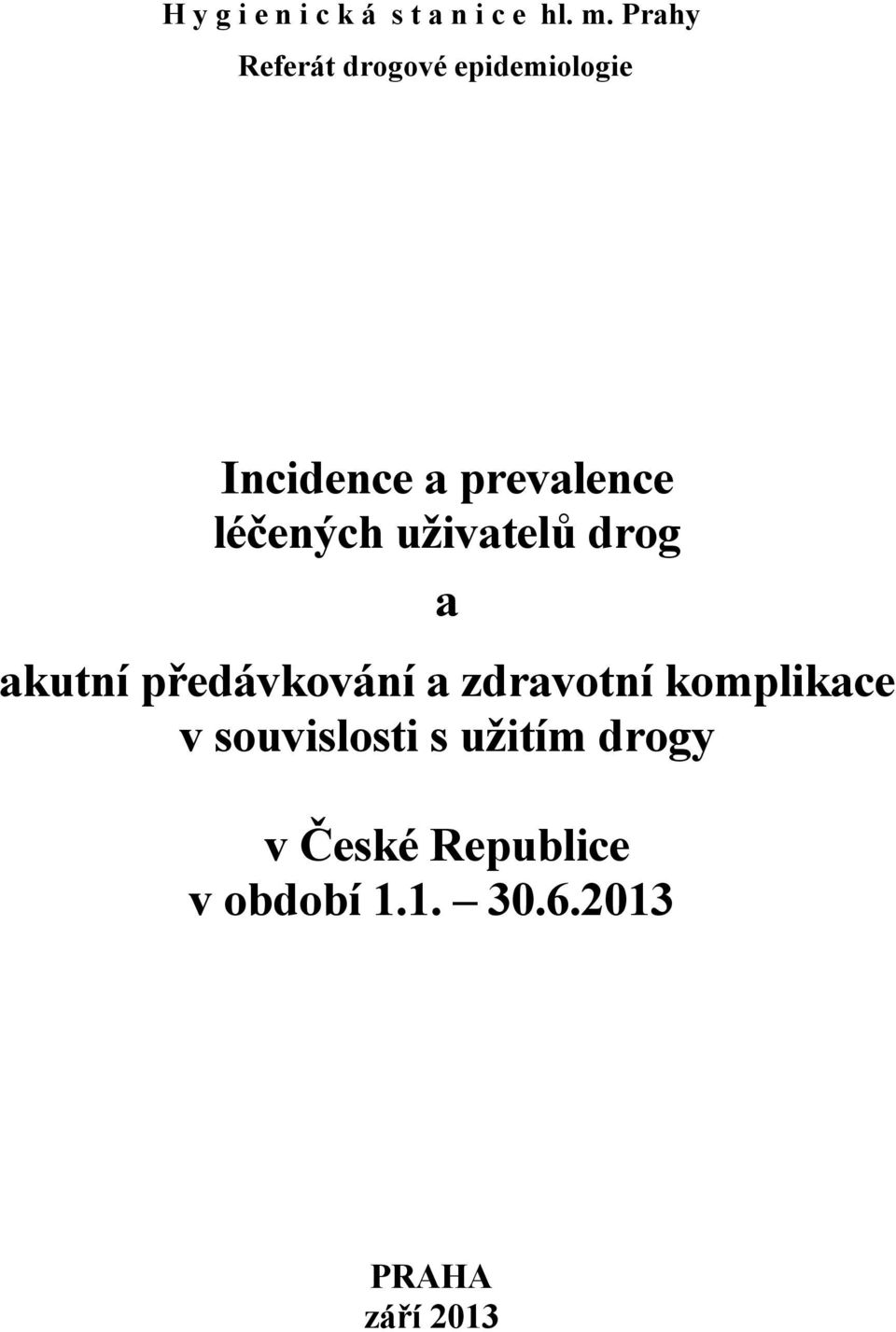 léčených uživatelů drog a akutní předávkování a zdravotní
