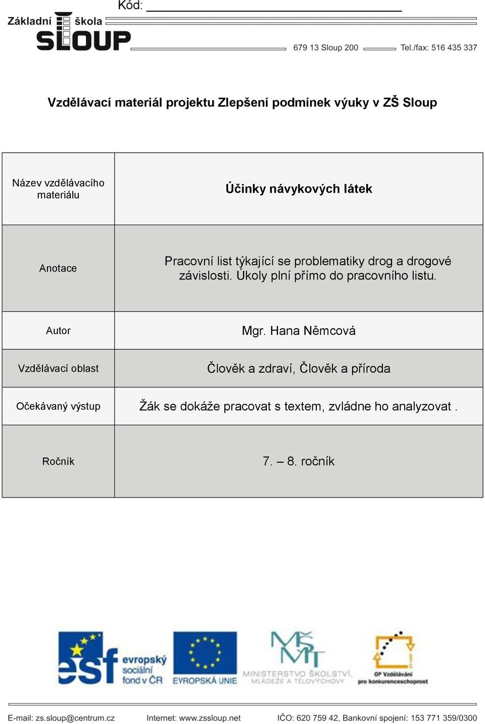 Úkoly plní přímo do pracovního listu. Autor Mgr.