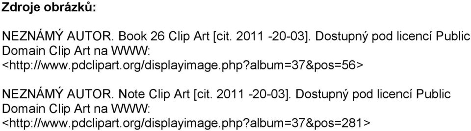 org/displayimage.php?album=37&pos=56> NEZNÁMÝ AUTOR. Note Clip Art [cit. 2011-20-03].