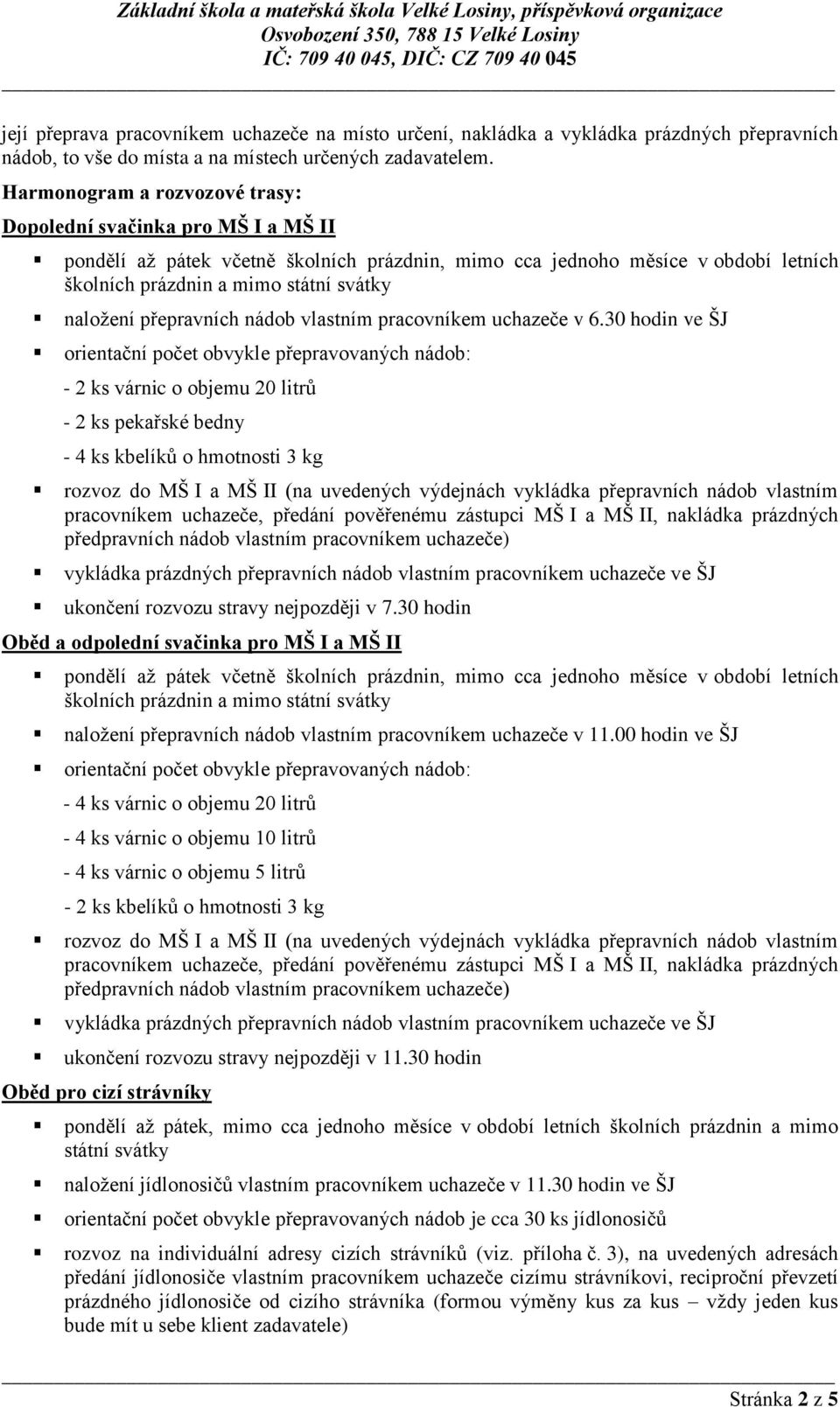 přepravních nádob vlastním pracovníkem uchazeče v 6.