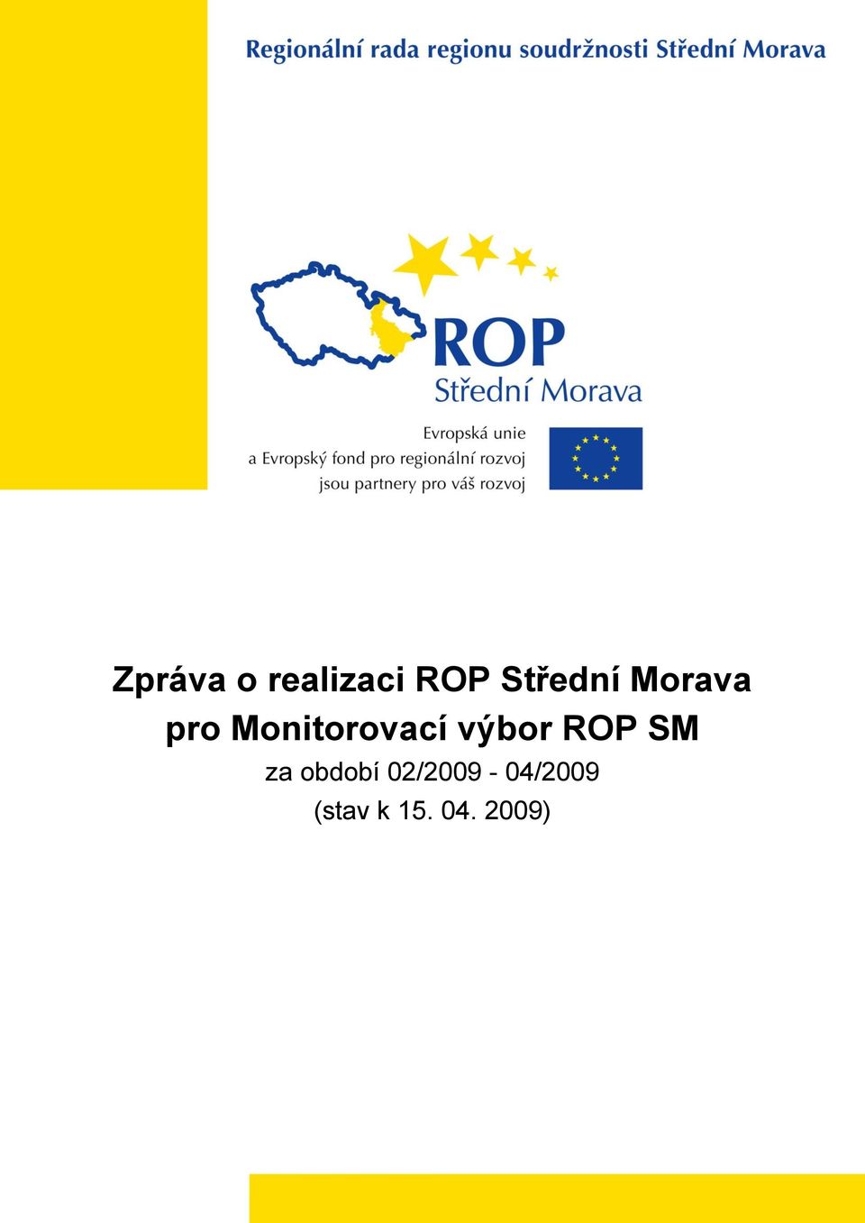 Morava Zpráva o realizaci ROP Střední Morava