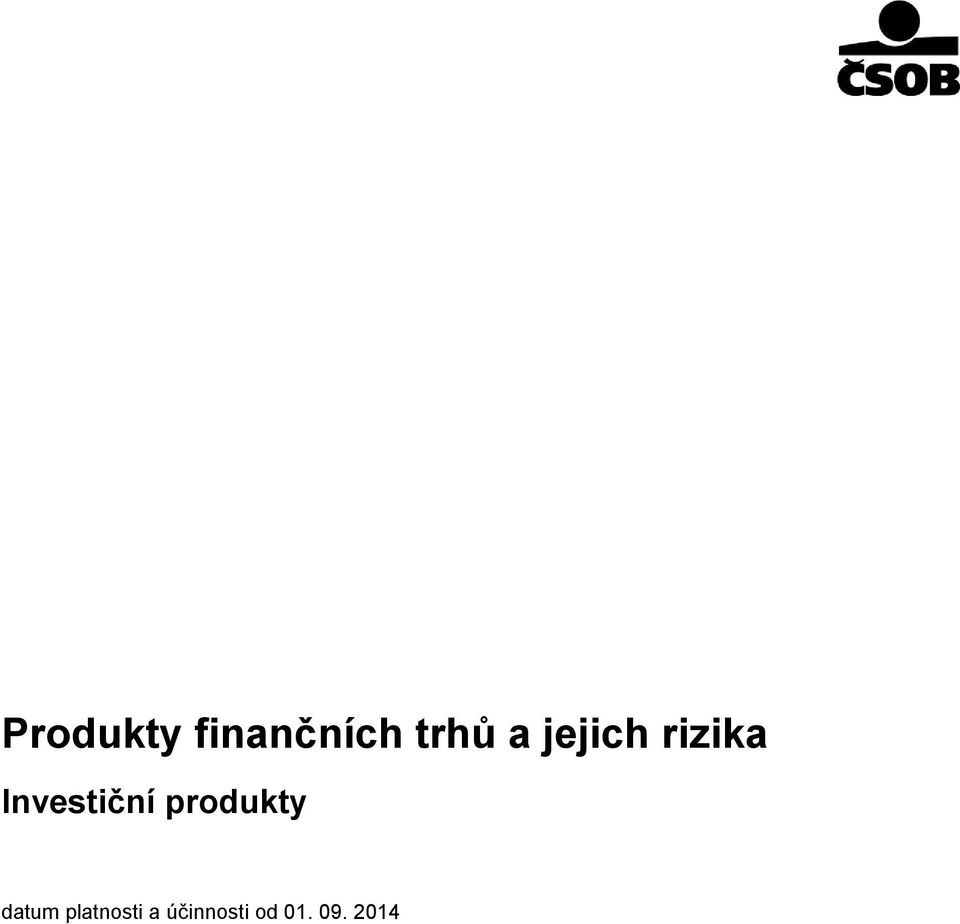 Investiční produkty datum