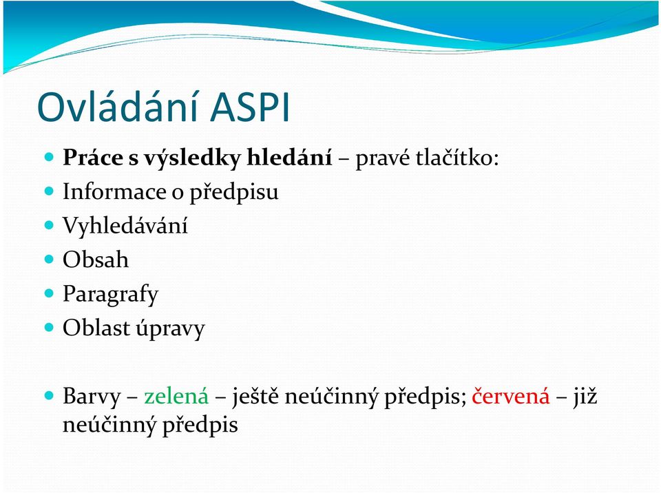 Obsah Paragrafy Oblast úpravy Barvy zelená