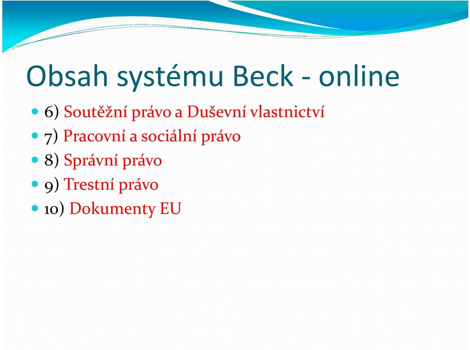 7) Pracovní a sociální právo 8)