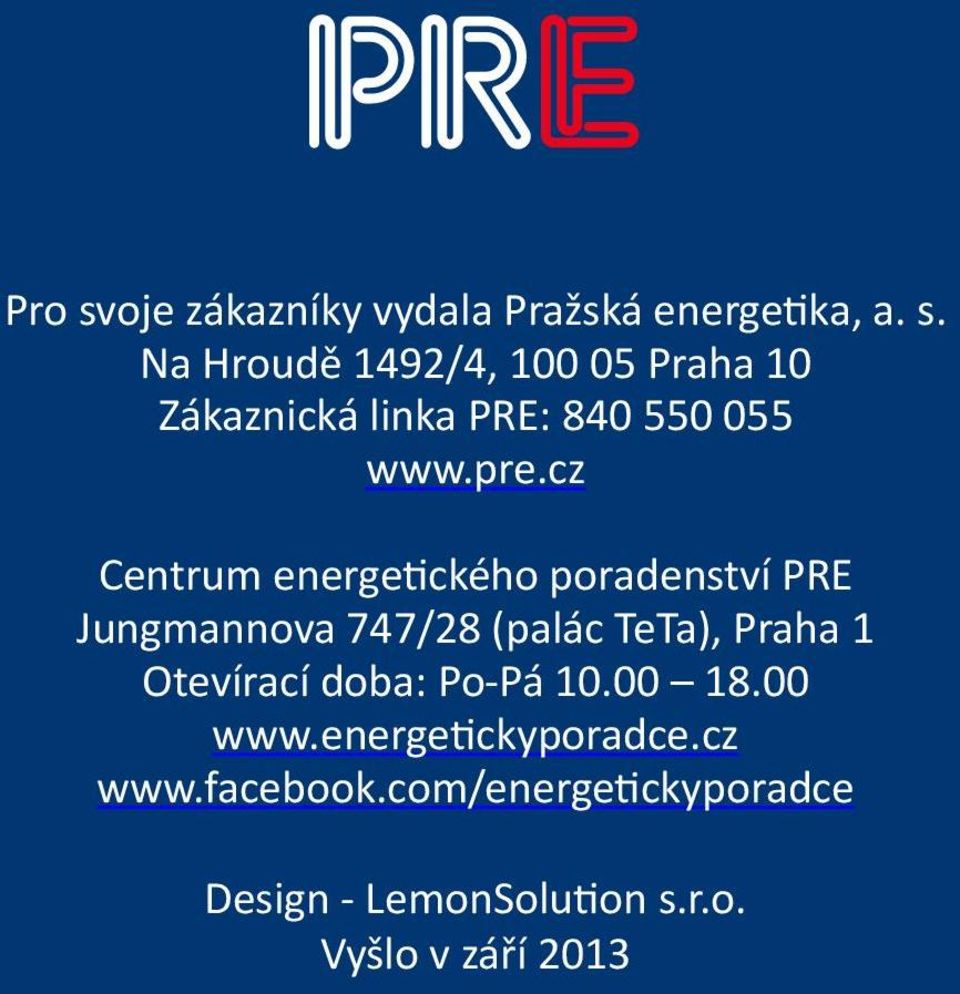 Otevírací doba: Po-Pá 10.00 18.00 www.energetickyporadce.cz www.facebook.