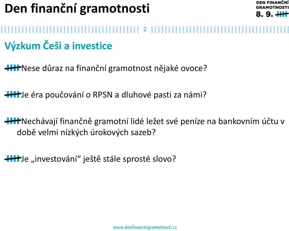 Nechávají finančně gramotní lidé ležet své peníze na bankovním účtu