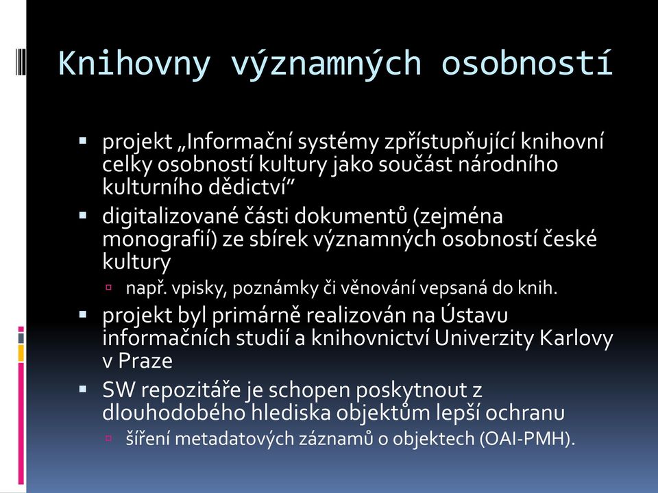 vpisky, poznámky či věnování vepsaná do knih.