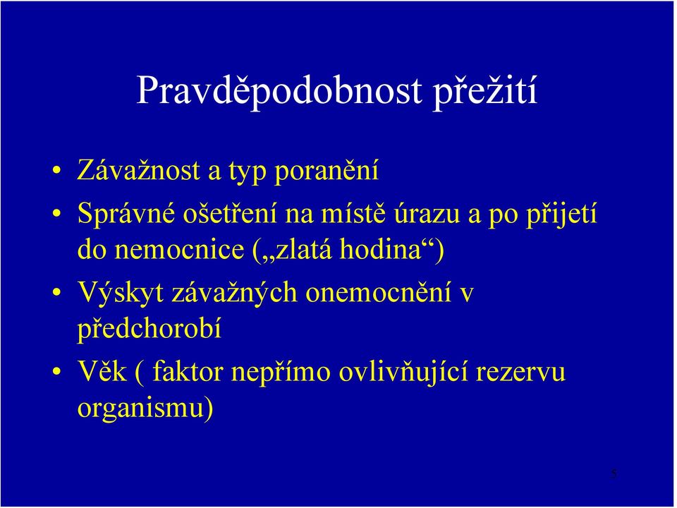 nemocnice ( zlatá hodina ) Výskyt závažných onemocnění