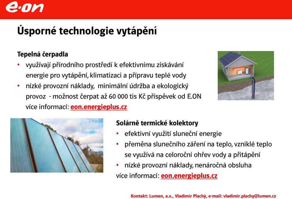 cz Solárně termické kolektory efektivní využití sluneční energie přeměna slunečního záření na teplo, vzniklé teplo se využívá na celoroční ohřev vody a