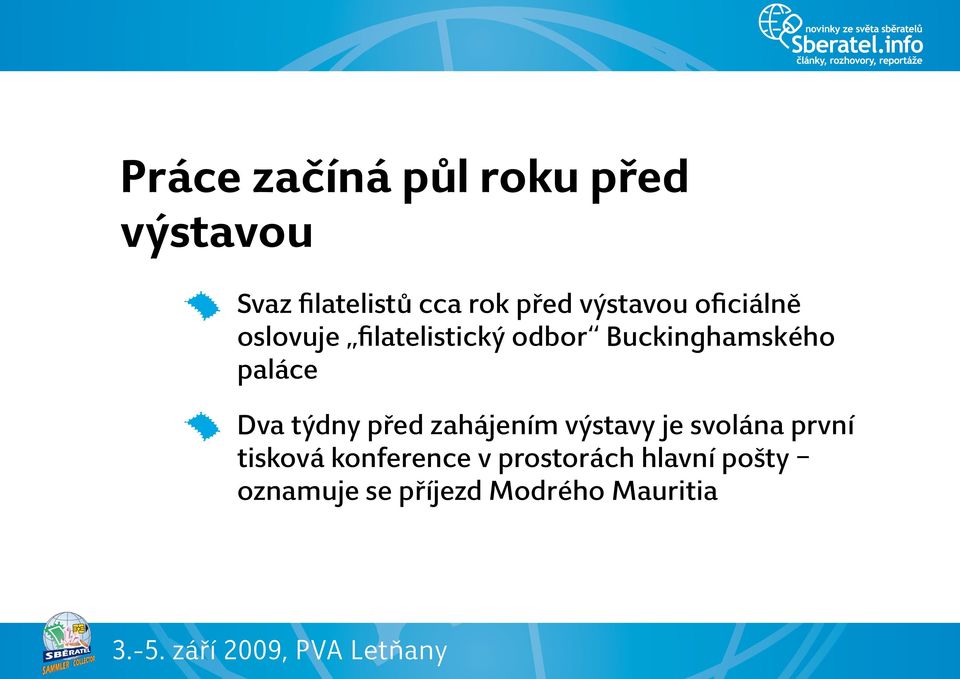 paláce Dva týdny před zahájením výstavy je svolána první tisková