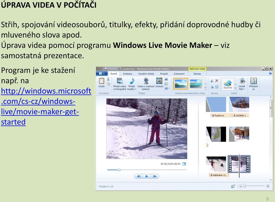 Úprava videa pomocí programu Windows Live Movie Maker viz samostatná