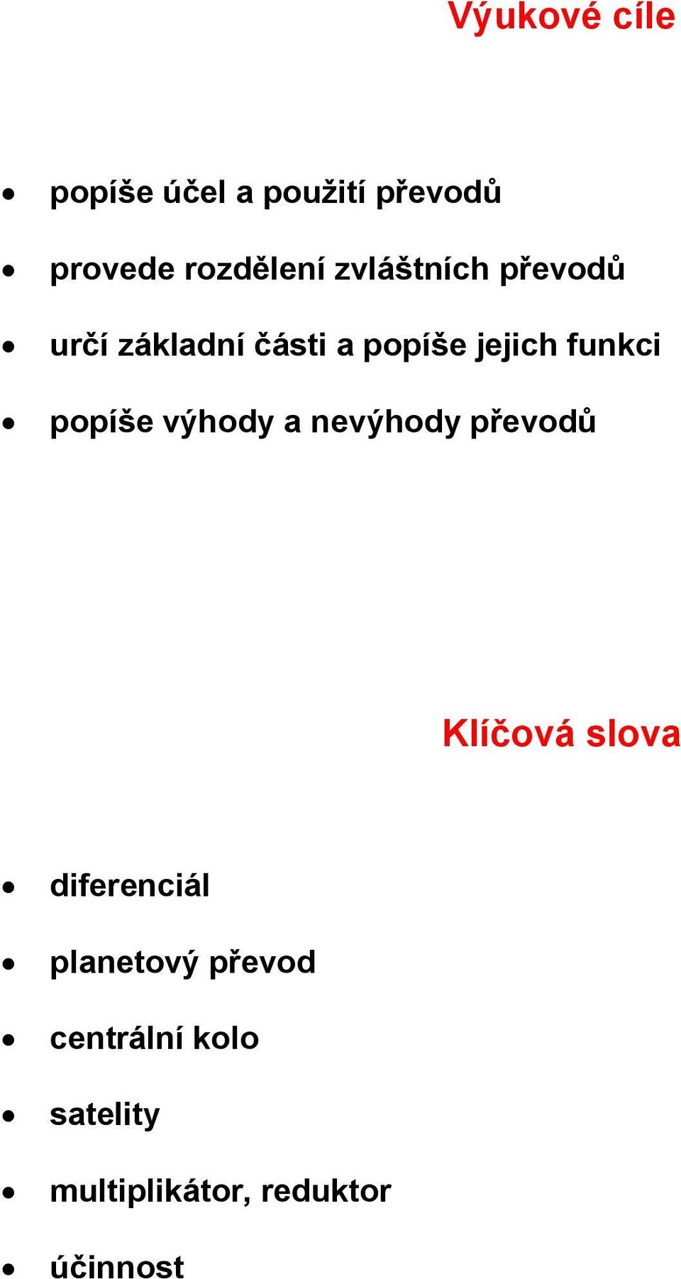 popíše výhody a nevýhody převodů Klíčová slova diferenciál