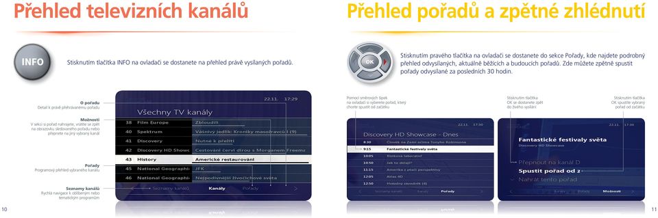 Zde můžete zpětně spustit pořady odvysílané za posledních 30 hodin.