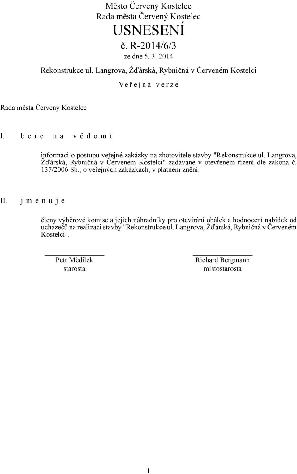 Langrova, Žďárská, Rybničná v Červeném Kostelci" zadávané v otevřeném řízení dle zákona č. 137/2006 Sb.