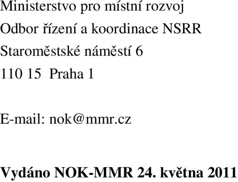 náměstí 6 110 15 Praha 1 E-mail: