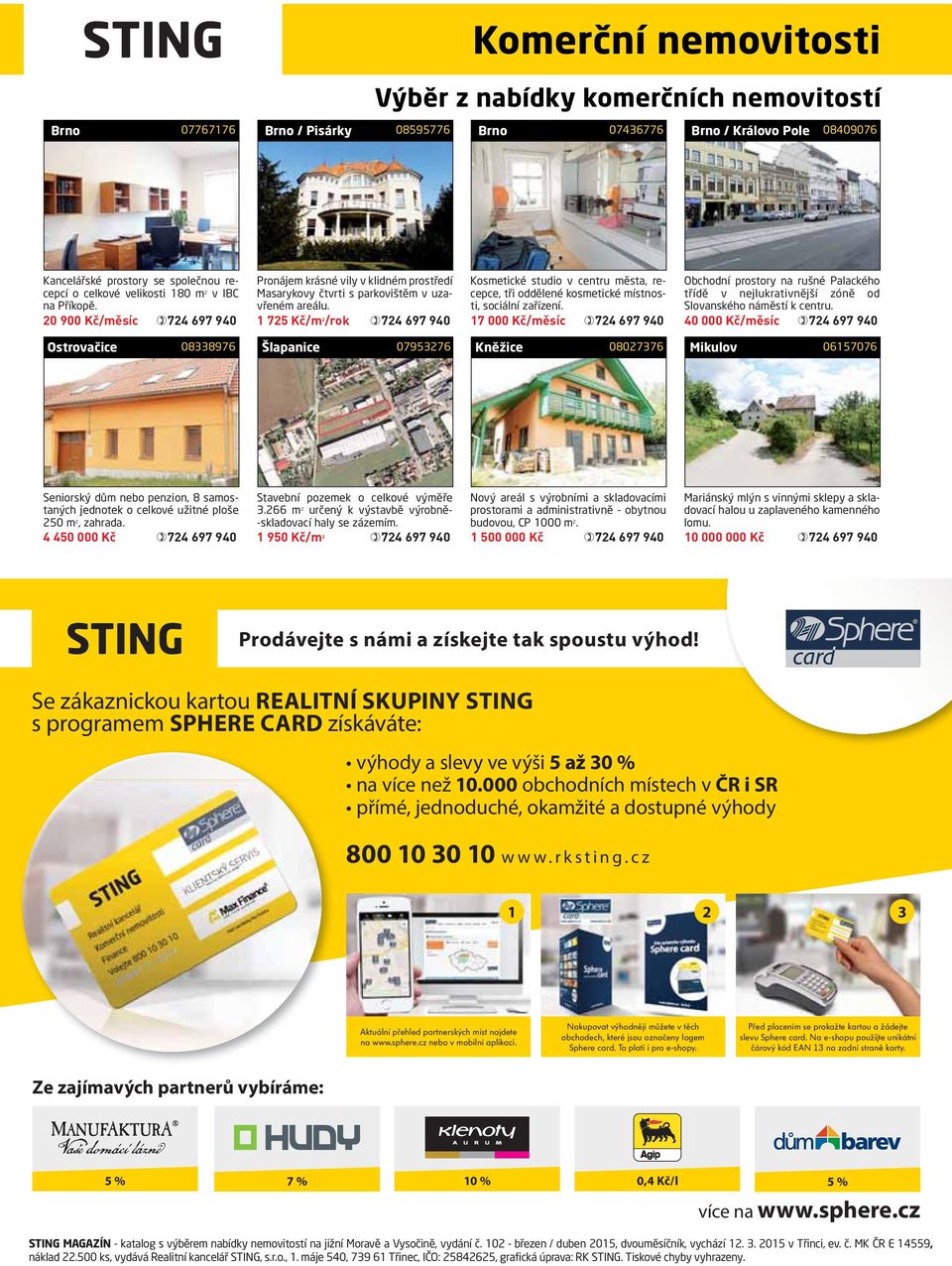 1 725 Kč/m /rok 2 724 697 940 Kosmetické studio v centru města, recepce, tři oddělené kosmetické místnosti, sociální zařízení.