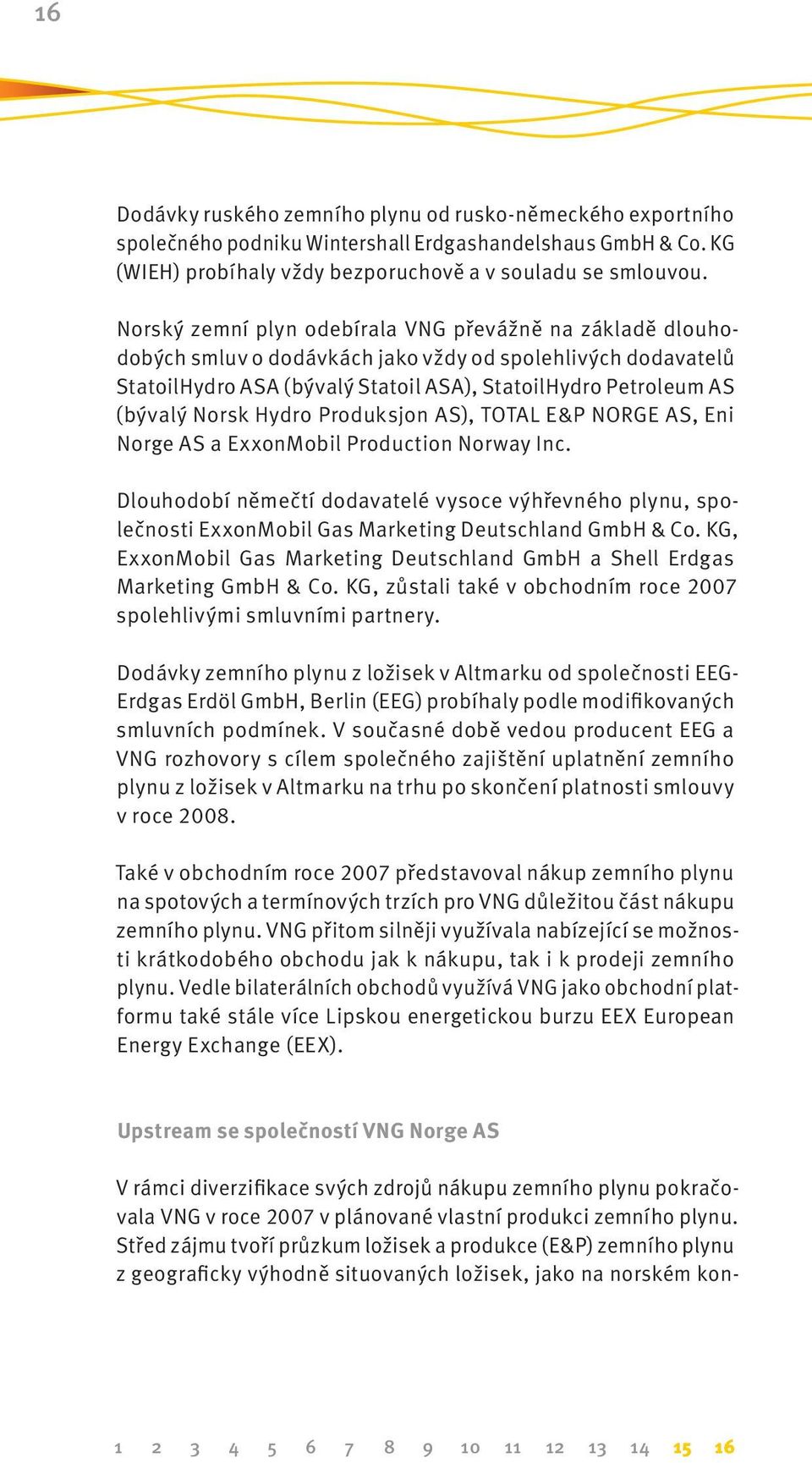 Hydro Produksjon AS), TOTAL E&P NORGE AS, Eni Norge AS a ExxonMobil Production Norway Inc.