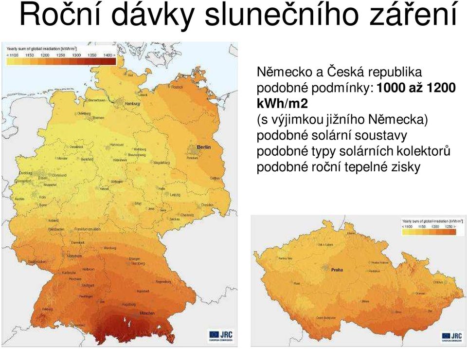 výjimkou jižního Německa) podobné solární soustavy