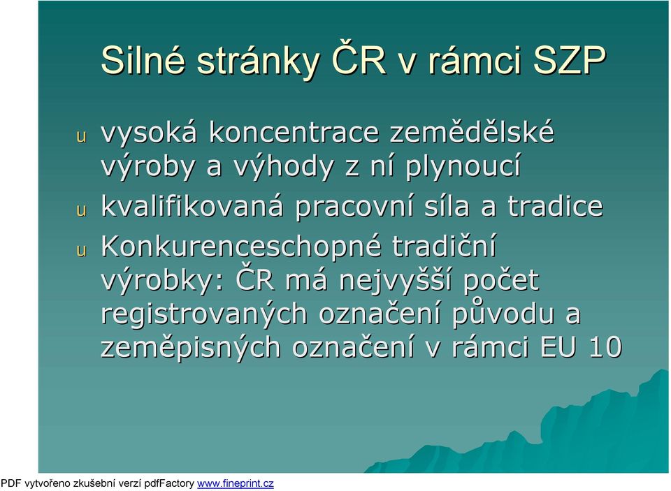 tradice Konkrenceschopné tradiční výrobky: ČR má nejvyšší