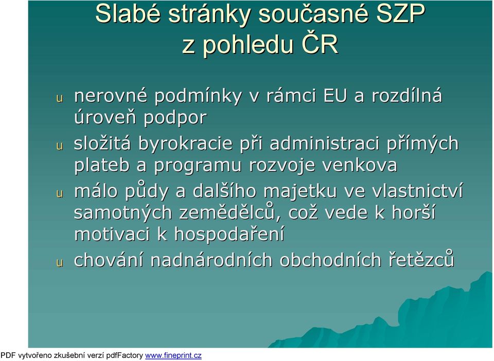 rozvoje venkova málo půdy a dalšího majetk ve vlastnictví samotných