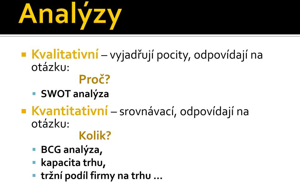 SWOT analýza Kvantitativní srovnávací,