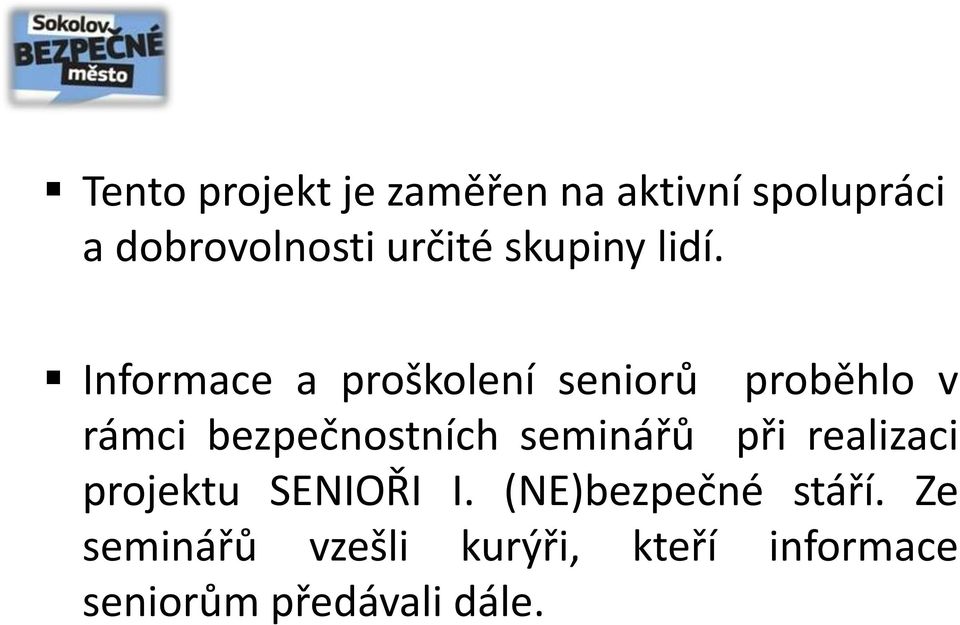 Informace a proškolení seniorů proběhlo v rámci bezpečnostních