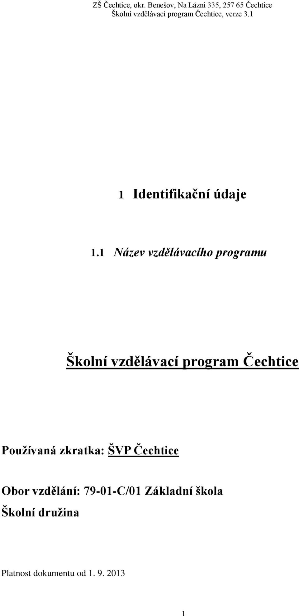 program Čechtice Používaná zkratka: ŠVP Čechtice