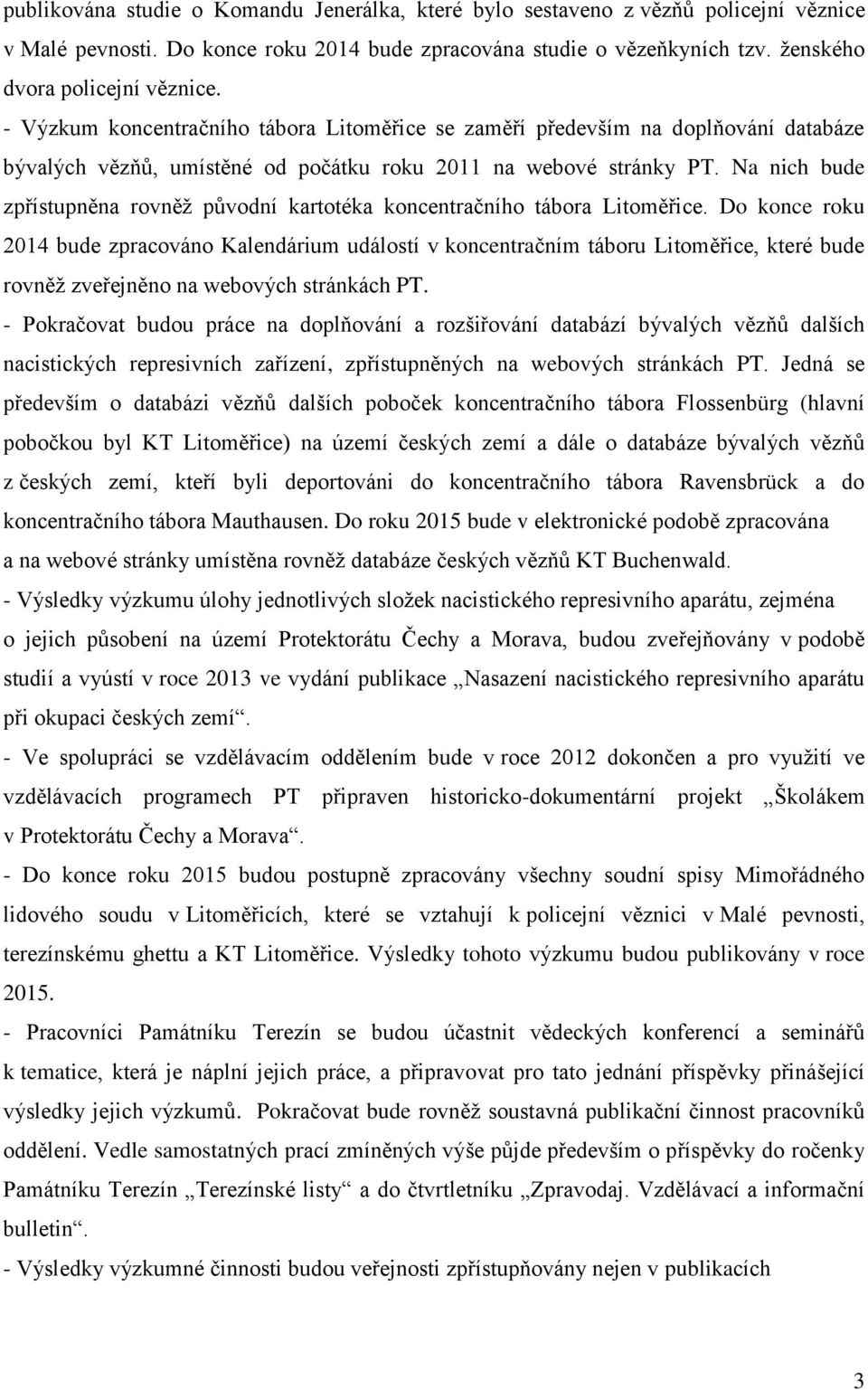 Na nich bude zpřístupněna rovněž původní kartotéka koncentračního tábora Litoměřice.